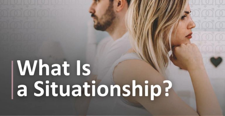 What Is a Situationship: Defining the New Norm in Hookup Culture